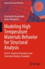 Modeling High Temperature Materials Behavior for Structural Analysis : Part II. Solution Procedures and Structural Analysis Examples - Book