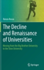 The Decline and Renaissance of Universities : Moving from the Big Brother University to the Slow University - Book