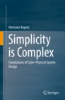 Simplicity is Complex : Foundations of Cyber-Physical System Design - eBook