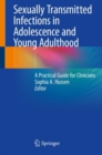 Sexually Transmitted Infections in Adolescence and Young Adulthood : A Practical Guide for Clinicians - Book
