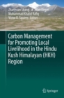 Carbon Management for Promoting Local Livelihood in the Hindu Kush Himalayan (HKH) Region - eBook