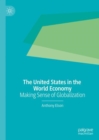 The United States in the World Economy : Making Sense of Globalization - Book