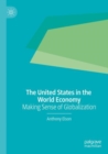 The United States in the World Economy : Making Sense of Globalization - Book