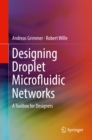 Designing Droplet Microfluidic Networks : A Toolbox for Designers - eBook