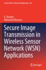 Secure Image Transmission in Wireless Sensor Network (WSN) Applications - Book
