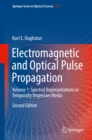 Electromagnetic and Optical Pulse Propagation : Volume 1: Spectral Representations in Temporally Dispersive Media - eBook