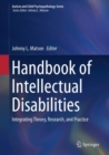 Handbook of Intellectual Disabilities : Integrating Theory, Research, and Practice - eBook