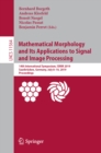Mathematical Morphology and Its Applications to Signal and Image Processing : 14th International Symposium, ISMM 2019, Saarbrucken, Germany, July 8-10, 2019, Proceedings - eBook