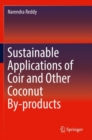 Sustainable Applications of Coir and Other Coconut By-products - Book