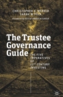 The Trustee Governance Guide : The Five Imperatives of 21st Century Investing - Book