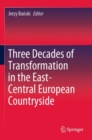 Three Decades of Transformation in the East-Central European Countryside - Book