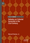 Debates on Colonial Genocide in the 21st Century - eBook