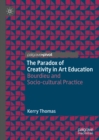 The Paradox of Creativity in Art Education : Bourdieu and Socio-cultural Practice - eBook