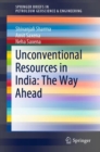 Unconventional Resources in India: The Way Ahead - Book