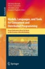 Models, Languages, and Tools for Concurrent and Distributed Programming : Essays Dedicated to Rocco De Nicola on the Occasion of His 65th Birthday - Book