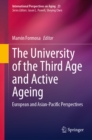 The University of the Third Age and Active Ageing : European and Asian-Pacific Perspectives - eBook