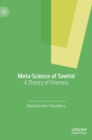 Meta-Science of Tawhid : A Theory of Oneness - Book