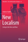 New Localism : Living in the Here and Now - Book