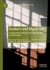 Quakers and Mysticism : Comparative and Syncretic Approaches to Spirituality - Book