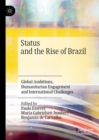 Status and the Rise of Brazil : Global Ambitions, Humanitarian Engagement and International Challenges - eBook