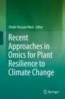 Recent Approaches in Omics for Plant Resilience to Climate Change - eBook