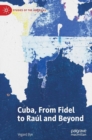 Cuba, From Fidel to Raul and Beyond - Book