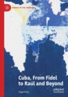 Cuba, From Fidel to Raul and Beyond - Book