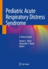 Pediatric Acute Respiratory Distress Syndrome : A Clinical Guide - Book