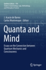 Quanta and Mind : Essays on the Connection between Quantum Mechanics and Consciousness - Book
