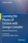 Learning the Physics of Einstein with Georges Lemaitre : Before the Big Bang Theory - Book