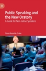 Public Speaking and the New Oratory : A Guide for Non-native Speakers - Book