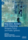 Migration, Borders and Citizenship : Between Policy and Public Spheres - eBook