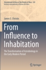 From Influence to Inhabitation : The Transformation of Astrobiology in the Early Modern Period - Book