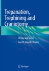 Trepanation, Trephining and Craniotomy : History and Stories - eBook