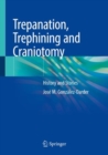 Trepanation, Trephining and Craniotomy : History and Stories - Book