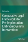 Comparative Legal Frameworks for Pre-Implantation Embryonic Genetic Interventions - Book