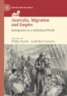 Australia, Migration and Empire : Immigrants in a Globalised World - Book