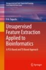 Unsupervised Feature Extraction Applied to Bioinformatics : A PCA Based and TD Based Approach - eBook