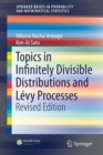 Topics in Infinitely Divisible Distributions and Levy Processes, Revised Edition - Book