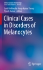 Clinical Cases in Disorders of Melanocytes - eBook