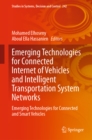 Emerging Technologies for Connected Internet of Vehicles and Intelligent Transportation System Networks : Emerging Technologies for Connected and Smart Vehicles - eBook