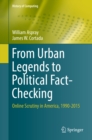 From Urban Legends to Political Fact-Checking : Online Scrutiny in America, 1990-2015 - eBook