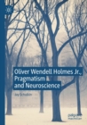 Oliver Wendell Holmes Jr., Pragmatism and Neuroscience - Book