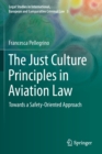 The Just Culture Principles in Aviation Law : Towards a Safety-Oriented Approach - Book