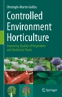 Controlled Environment Horticulture : Improving Quality of Vegetables and Medicinal Plants - eBook