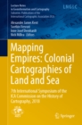 Mapping Empires: Colonial Cartographies of Land and Sea : 7th International Symposium of the ICA Commission on the History of Cartography, 2018 - eBook