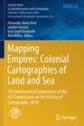 Mapping Empires: Colonial Cartographies of Land and Sea : 7th International Symposium of the ICA Commission on the History of Cartography, 2018 - Book