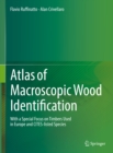 Atlas of Macroscopic Wood Identification : With a Special Focus on Timbers Used in Europe and CITES-listed Species - eBook