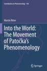 Into the World: The Movement of Patocka's Phenomenology - Book