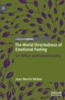 The World-Directedness of Emotional Feeling : On Affect and Intentionality - Book